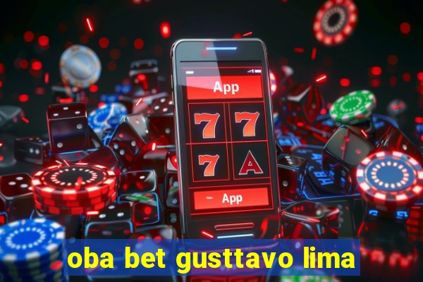 oba bet gusttavo lima